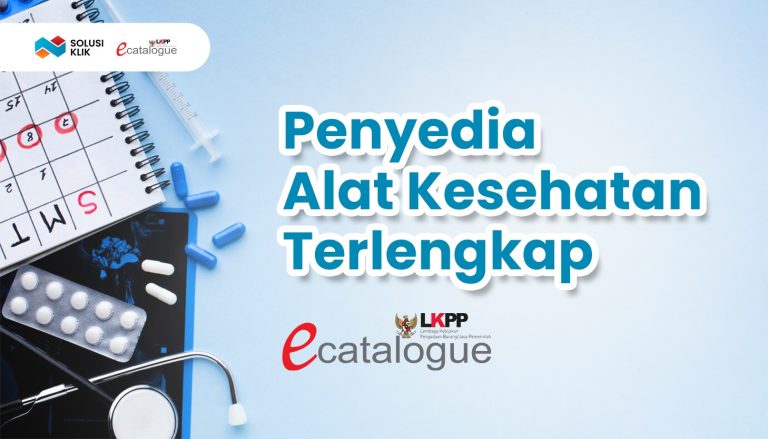 Penyedia Alat Kesehatan Terlengkap di E-Katalog LKPP