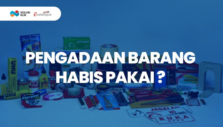 Apa yang dimaksud dengan pengadaan barang habis pakai?