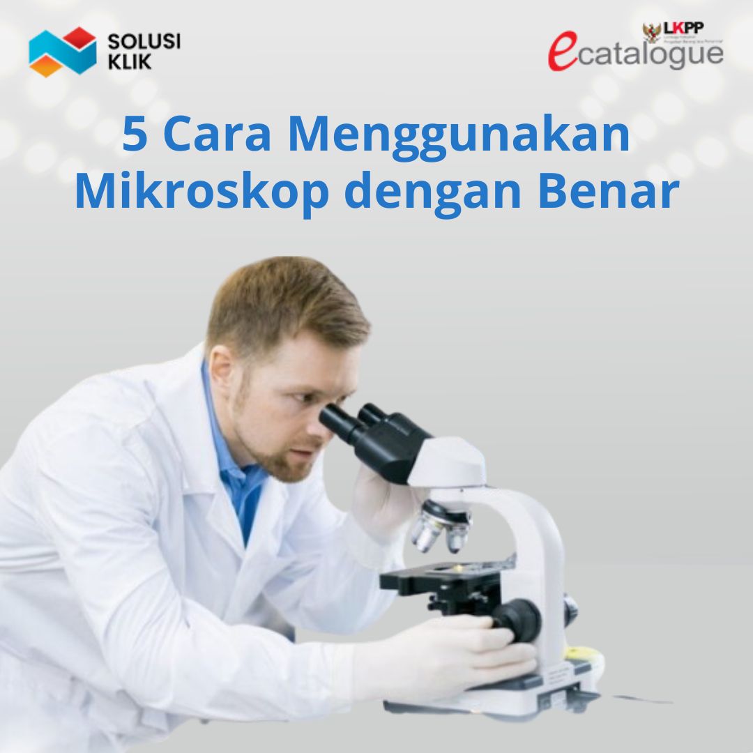 5 Cara Menggunakan Mikroskop dengan Benar