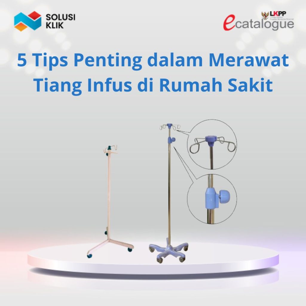 5 Tips Penting dalam Merawat Tiang Infus di Rumah Sakit
