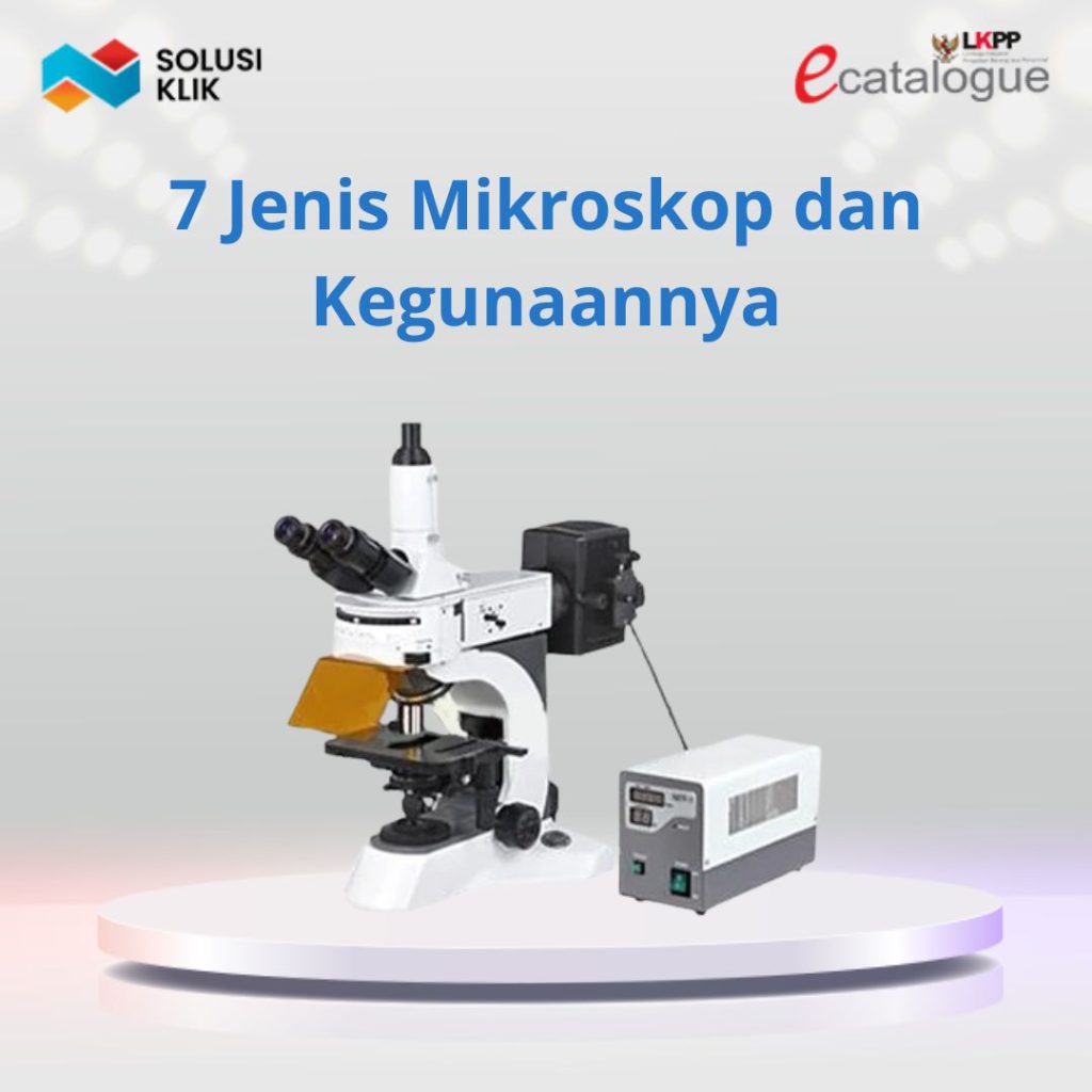 7 Jenis Mikroskop dan Kegunaannya