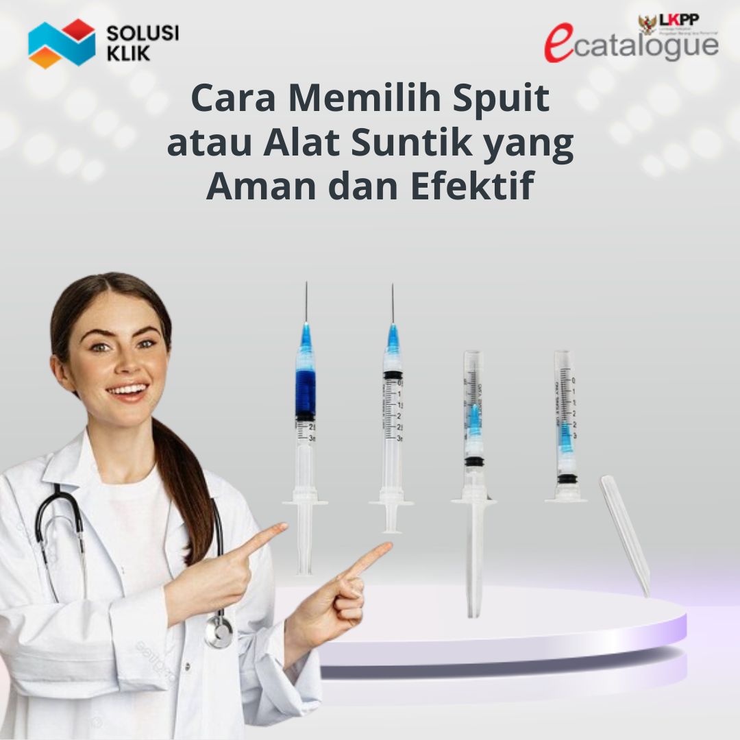 Cara Memilih Spuit atau Alat Suntik yang Aman dan Efektif