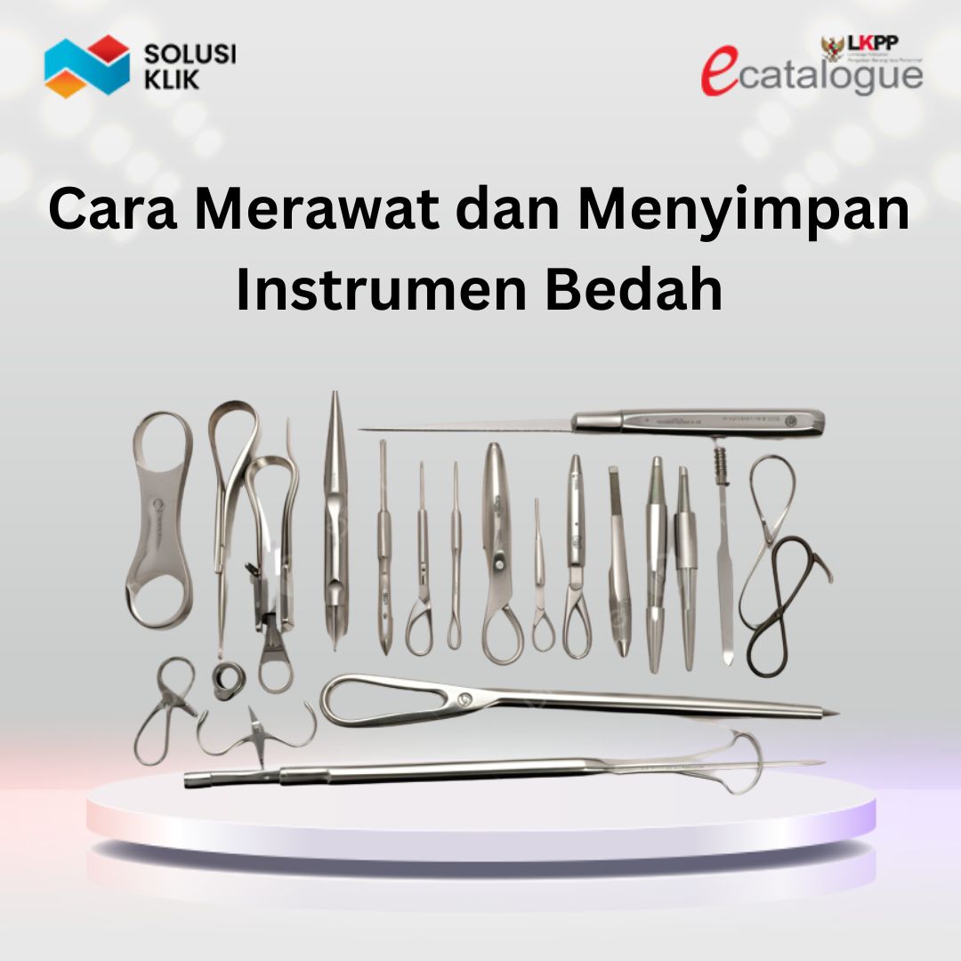 Cara Merawat dan Menyimpan Instrumen Bedah