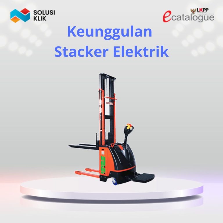Keunggulan Stacker Elektrik