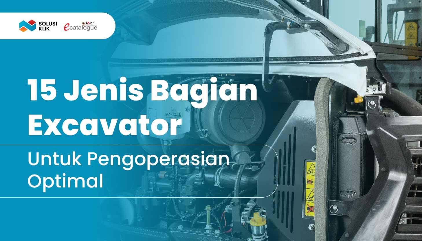 15 Jenis Bagian Excavator Untuk Pengoperasian Optimal