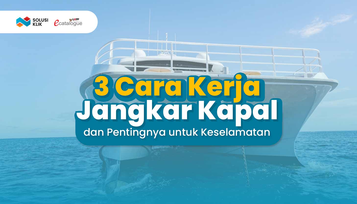 3 Cara Kerja Jangkar Kapal dan Pentingnya untuk Keselamatan