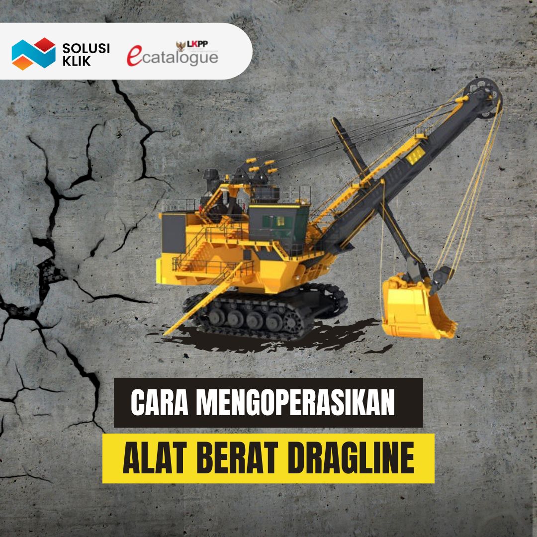 4 Cara Mengoperasikan Alat Berat Dragline