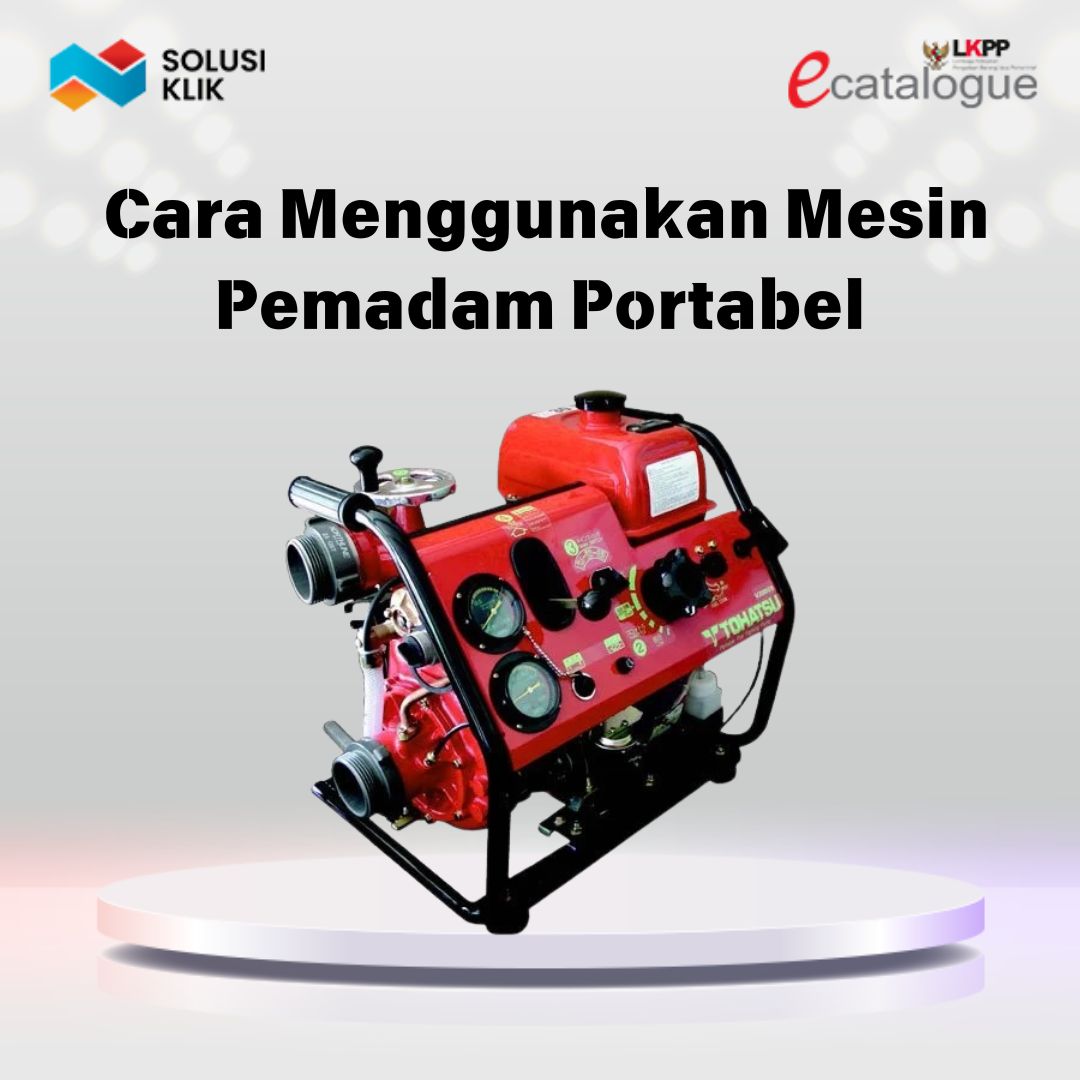 Cara Menggunakan Mesin Pemadam Portabel