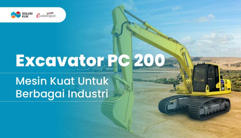 Semua Tentang Excavator PC 200 Mesin Kuat Untuk Berbagai Industri
