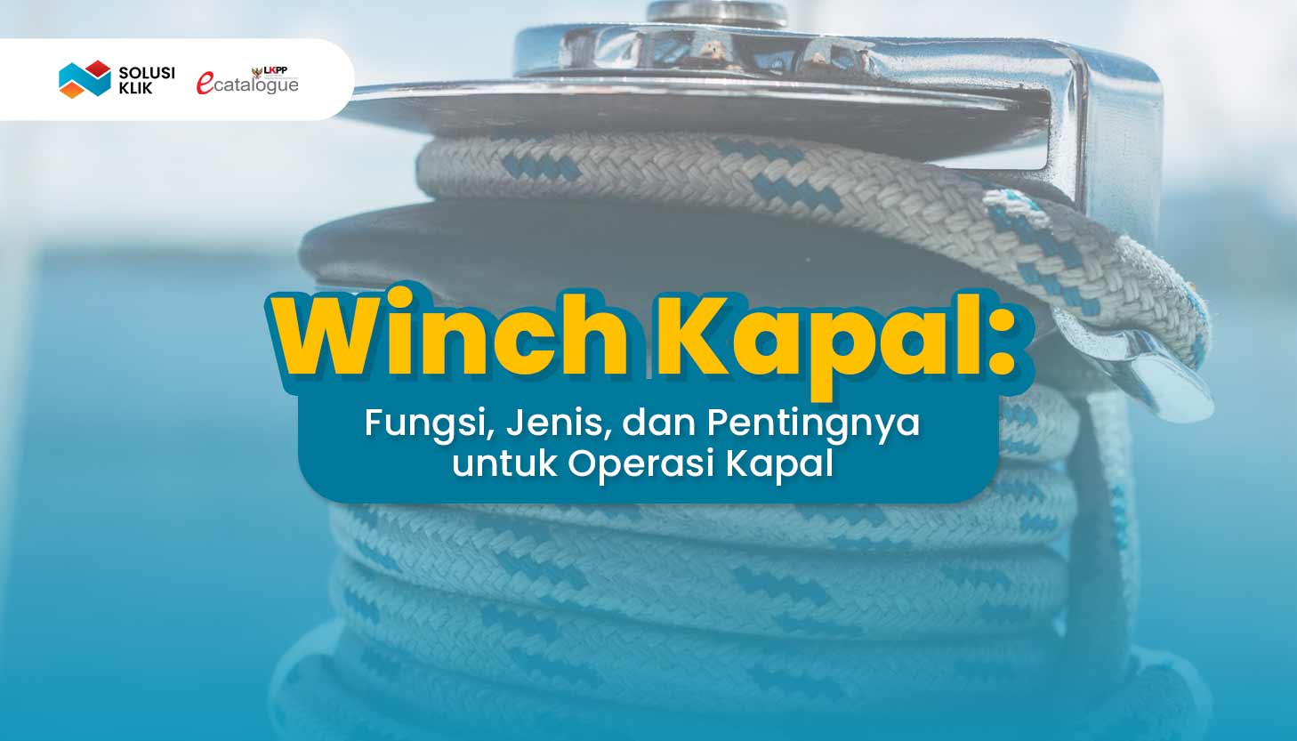 Winch Kapal Fungsi, Jenis, dan Pentingnya untuk Operasi Kapal