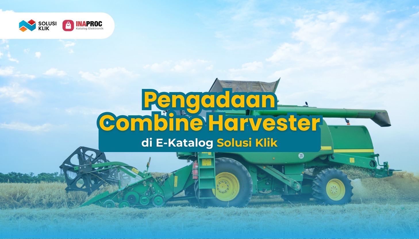 Pengadaan Combine Harvester di E-Katalog Solusi Klik - Penyedia ...