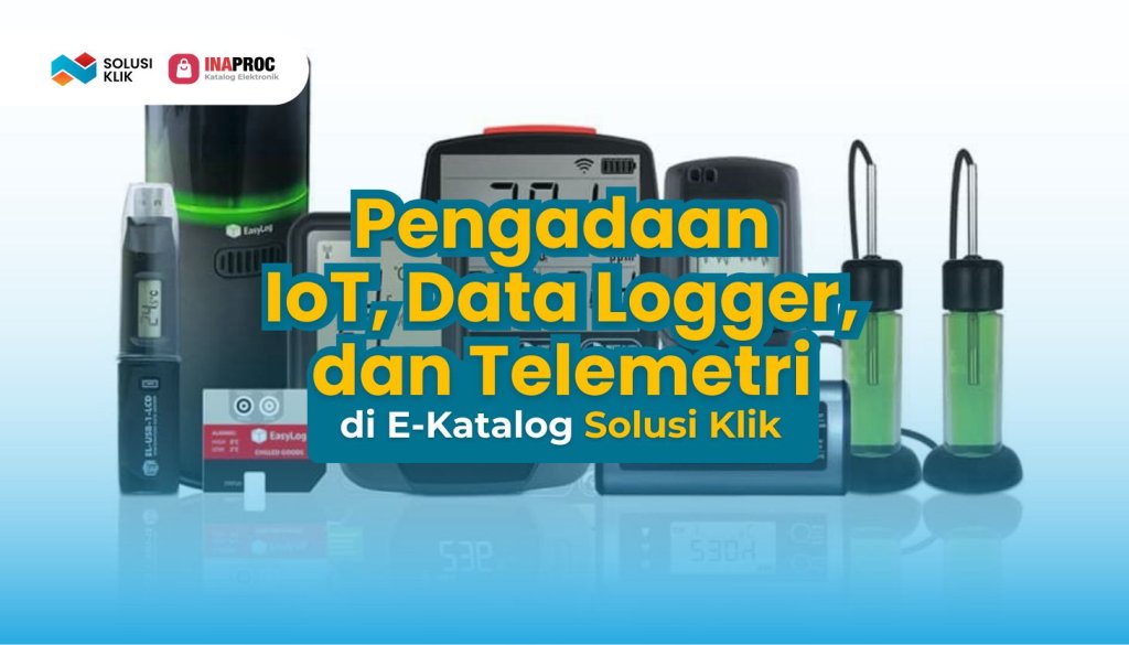Panduan Pengadaan IoT, Data Logger & Telemetri di Inaproc