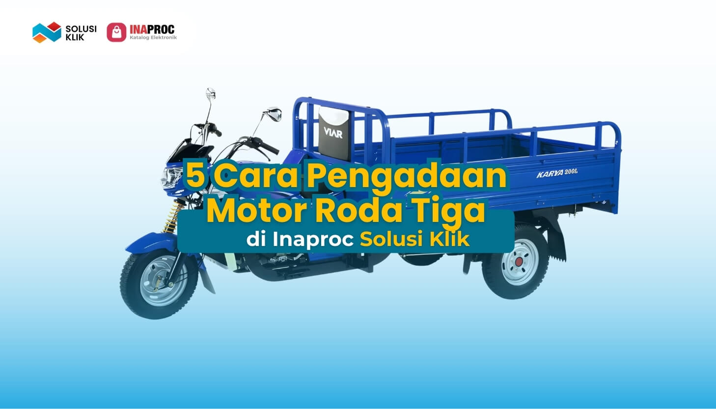 5 Cara Pengadaan Motor Roda Tiga di Inaproc yang Mudah