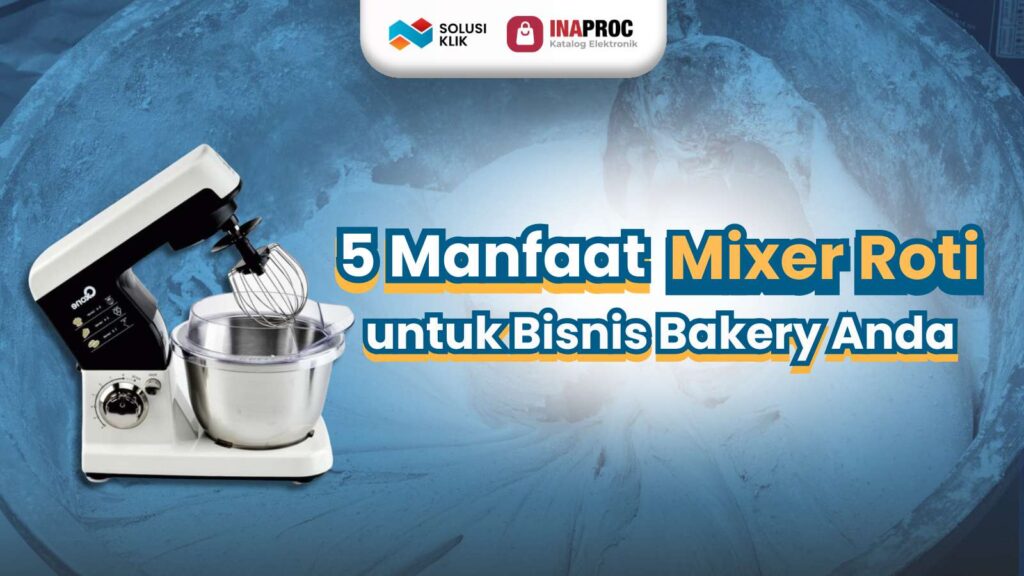 Mixer Roti: 5 Solusi Efisien untuk Produksi Roti Berkualitas