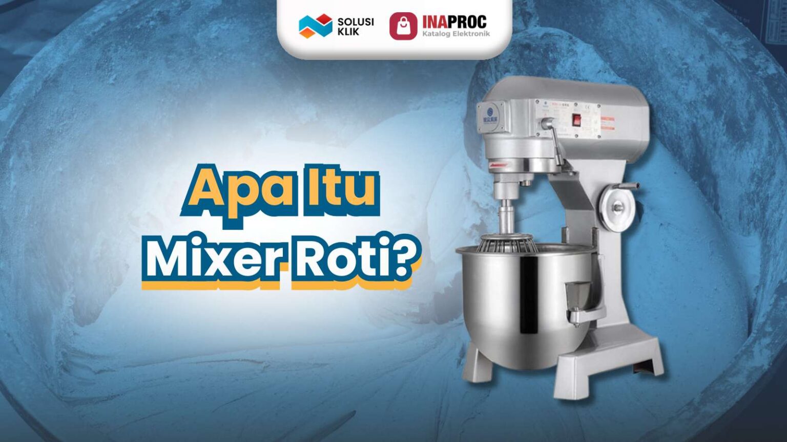 Mixer Roti: 5 Solusi Efisien untuk Produksi Roti Berkualitas