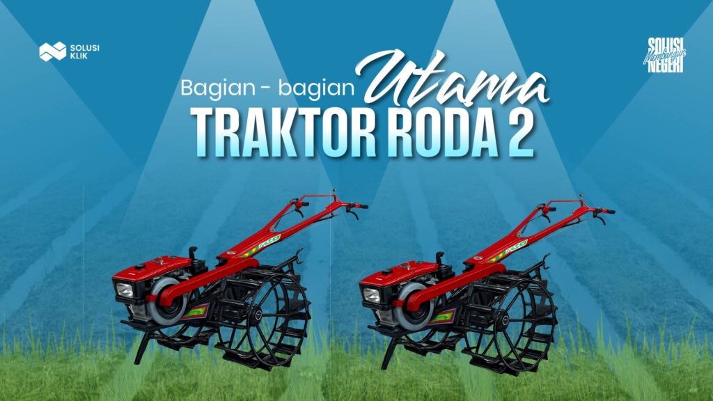 Bagian - bagian utama Traktor Roda 2-01