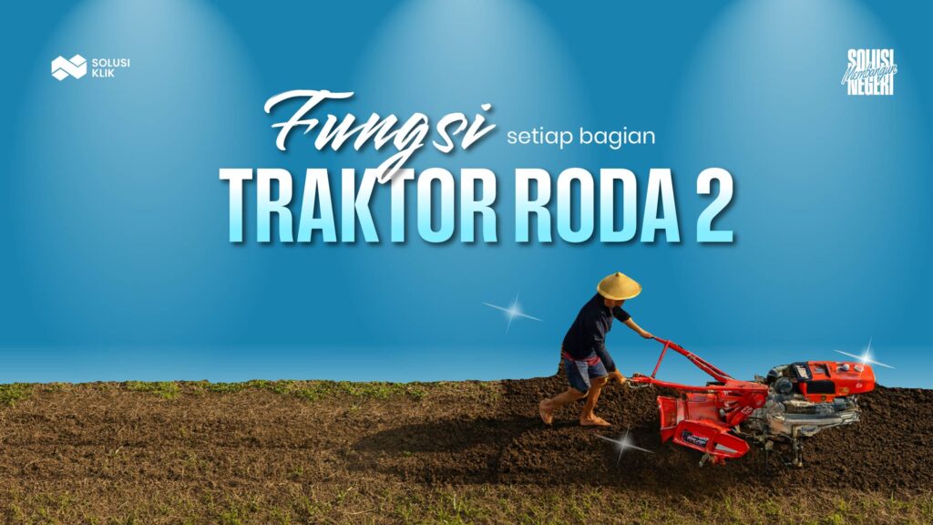 Fungsi setiap bagian Traktor Roda 2-02