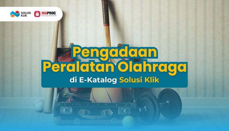 Peralatan Olahraga (Solusi Klik Penyedia Peralatan Olahraga Terpercaya di E-Katalog LKPP)