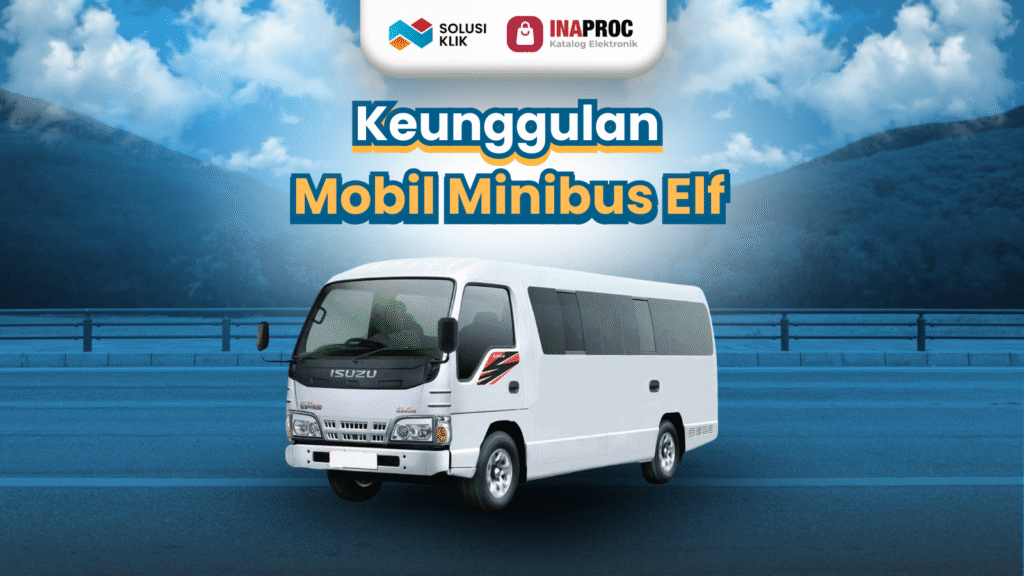 Keunggulan Mobil Minibus Elf