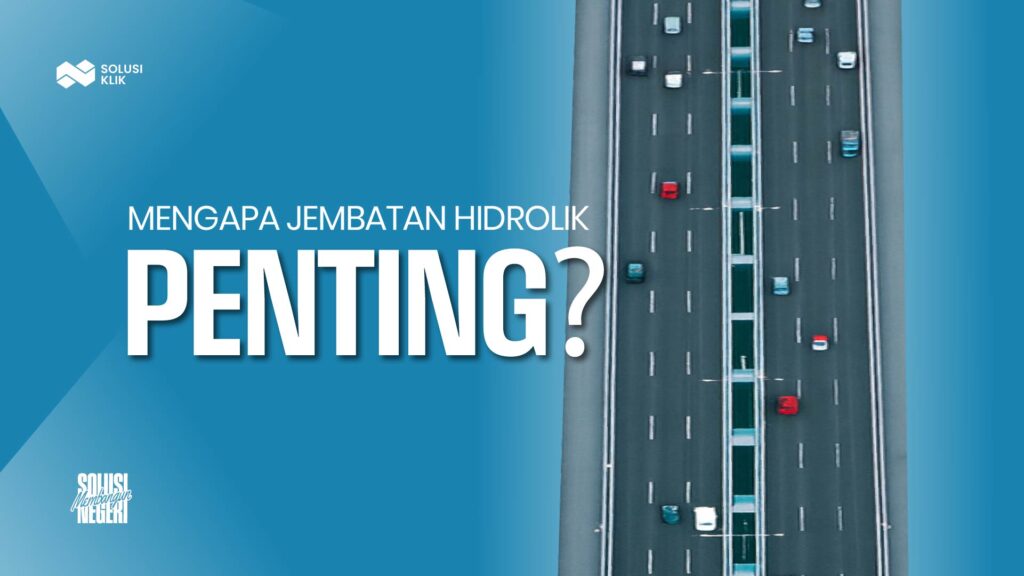 Mengapa Jembatan Hidrolik penting-03