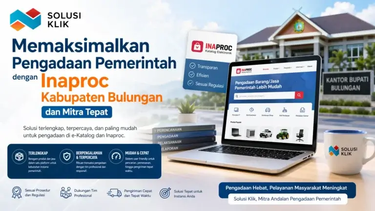 Pelajari cara memaksimalkan Inaproc Kabupaten Bulungan untuk pengadaan pemerintah yang lebih efisien. Temukan solusi cepat, lengkap, dan terpercaya