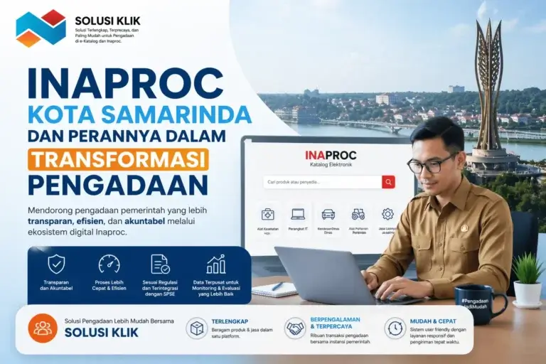 Pelajari peran Inaproc Kota Samarinda dalam transformasi pengadaan pemerintah. Temukan solusi praktis dan efisien bersama Solusi Klik untuk ASN.