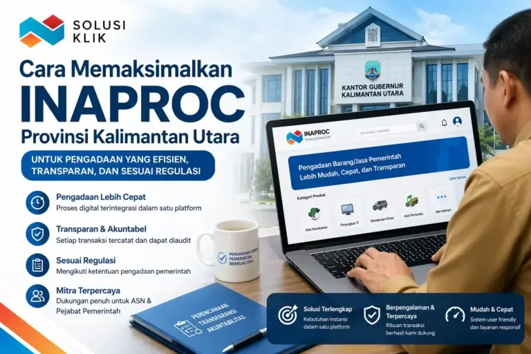 Pelajari cara memaksimalkan Inaproc Provinsi Kalimantan Utara untuk pengadaan pemerintah yang efisien, transparan, dan sesuai regulasi