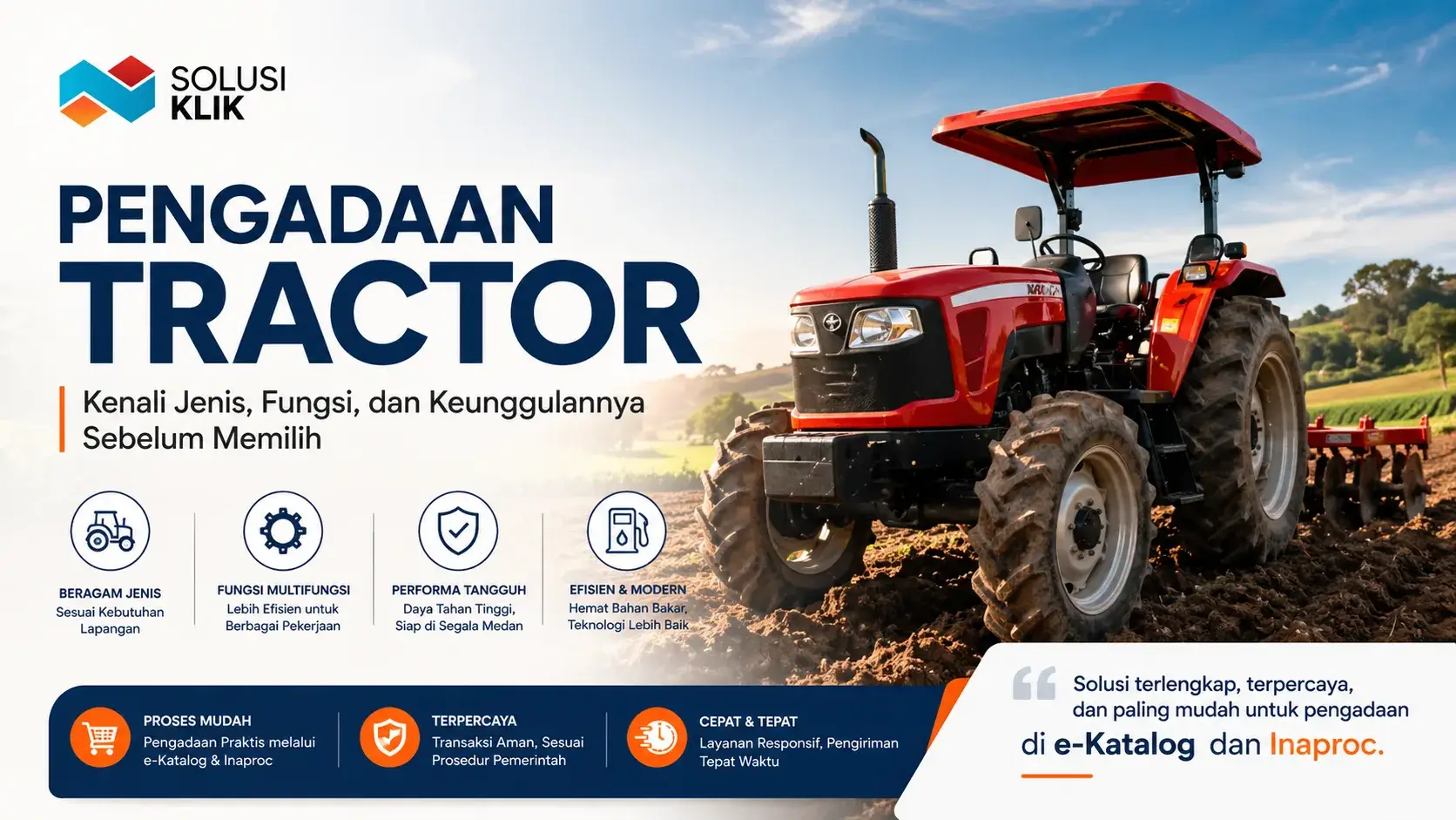 Pelajari pengadaan tractor secara lengkap mulai dari jenis, fungsi, hingga performanya. Temukan solusi pengadaan tractor yang mudah, cepat, dan terpercaya