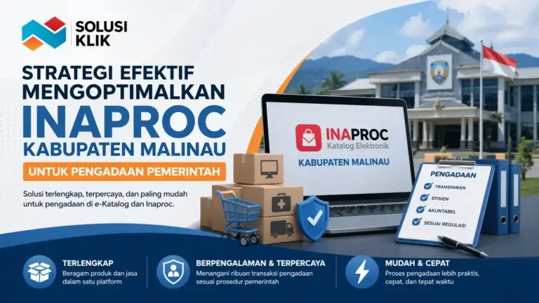 Pelajari cara mengoptimalkan Inaproc Kabupaten Malinau untuk pengadaan pemerintah yang efisien.