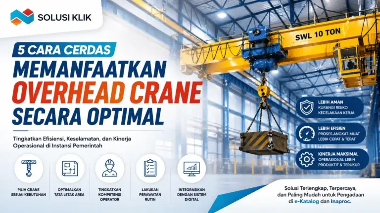 Pelajari cara memanfaatkan overhead crane secara optimal untuk meningkatkan efisiensi operasional pemerintah. Panduan praktis untuk ASN dalam pengadaan dan penggunaan yang tepat.