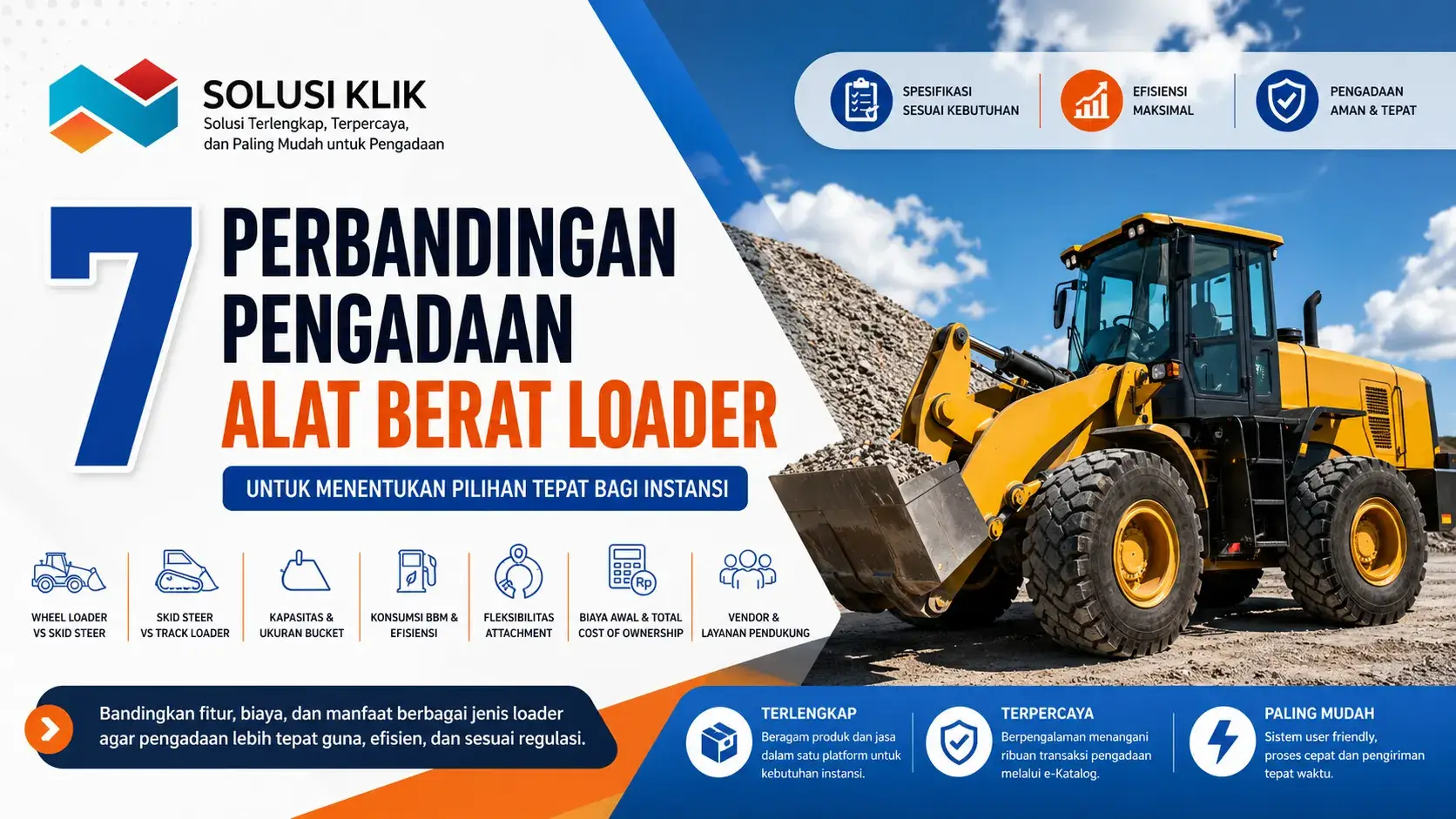 Pelajari 7 perbandingan pengadaan alat berat loader untuk instansi pemerintah. Bandingkan jenis, biaya, dan efisiensi agar tepat guna bersama Solusi Klik.