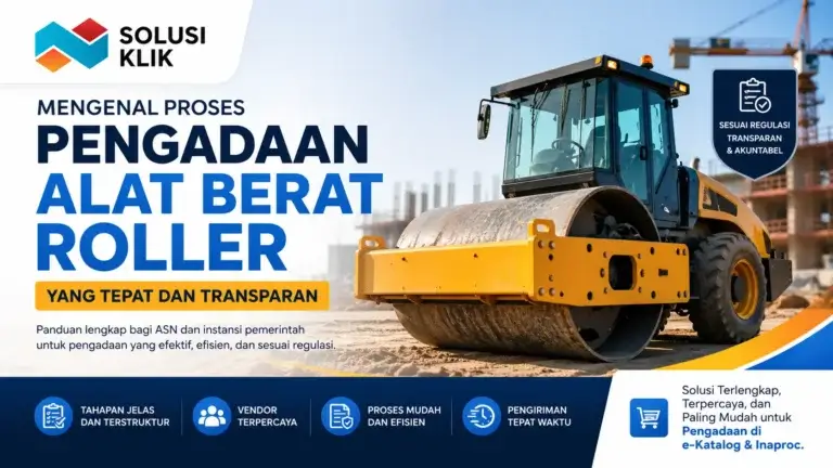Pelajari proses pengadaan alat berat roller yang tepat dan transparan untuk proyek pemerintah. Panduan lengkap bagi ASN dalam memilih vendor terpercaya dan efisien.