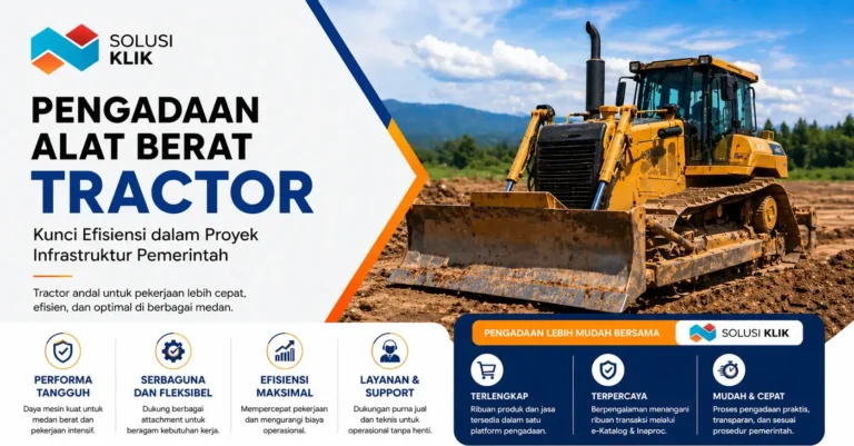 Pengadaan alat berat tractor untuk proyek pemerintah kini lebih mudah. Pelajari fungsi, manfaat, dan cara memilih penyedia terbaik secara efisien dan tepat.