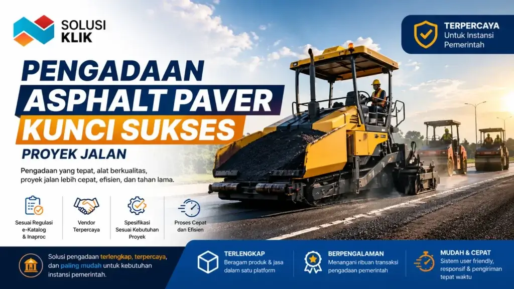 Pengadaan asphalt paver jadi kunci sukses proyek jalan pemerintah. Temukan panduan memilih vendor terpercaya, spesifikasi tepat, dan proses cepat bersama Solusi Klik.