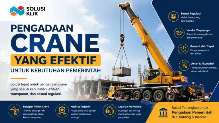 Pengadaan crane untuk pemerintah kini lebih mudah dan efisien. Pelajari strategi efektif, pemilihan vendor terbaik, dan solusi pengadaan melalui e-Katalog & Inaproc bersama Solusi Klik.