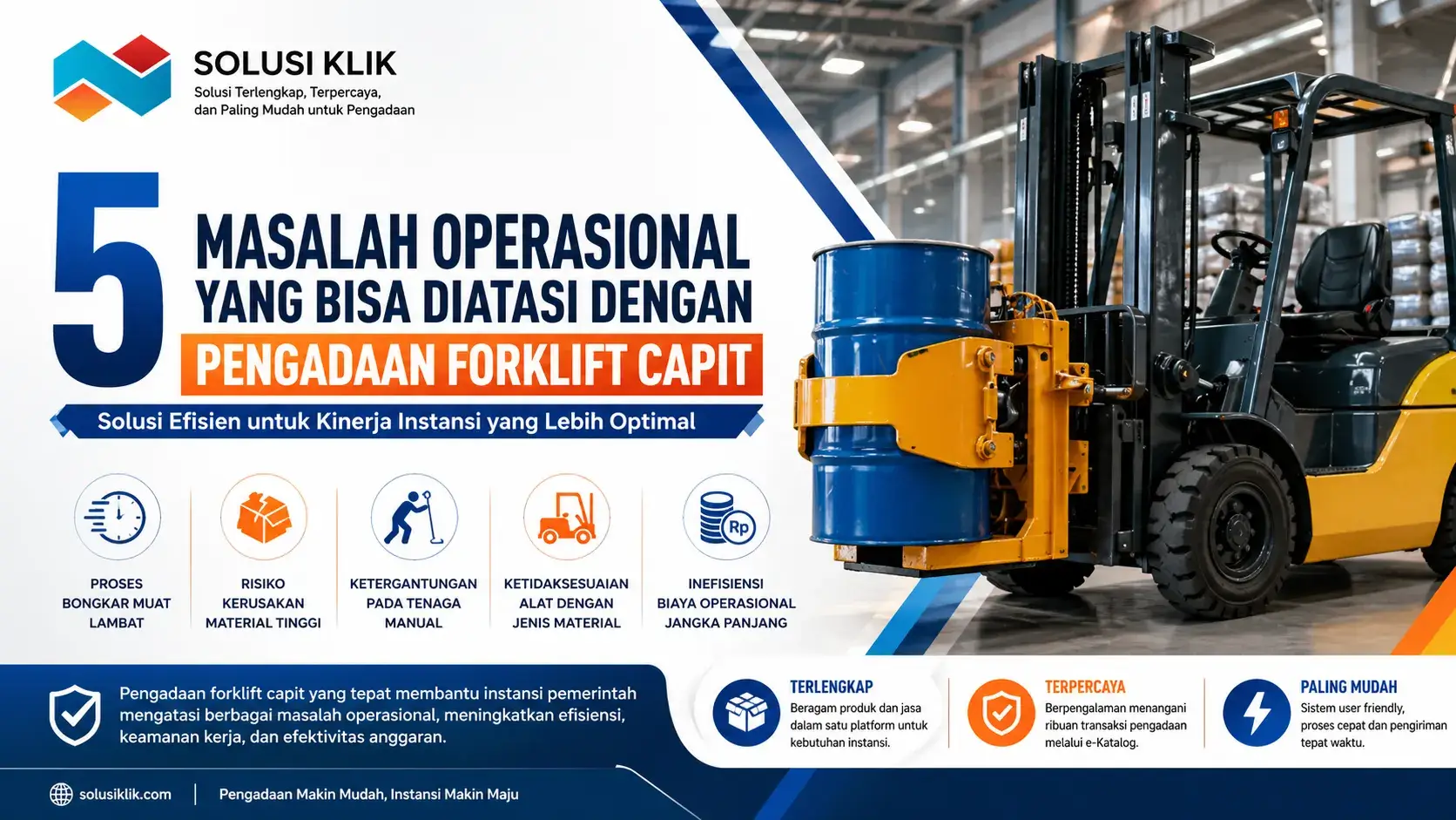 Temukan 5 masalah operasional yang bisa diatasi dengan pengadaan forklift capit. Solusi tepat untuk meningkatkan efisiensi, keamanan, dan kinerja instansi pemerintah.