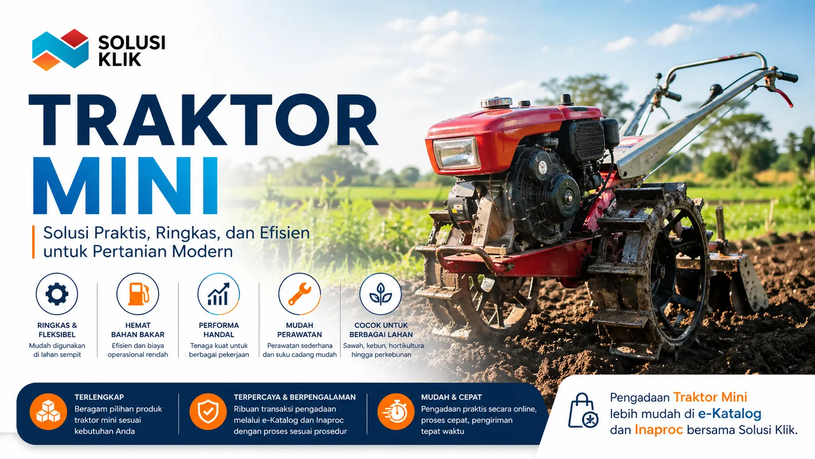 Pelajari traktor mini mulai dari fungsi, keunggulan, hingga penggunaannya untuk berbagai kebutuhan lahan. Temukan solusi pengadaan traktor mini yang mudah dan terpercaya di Solusi Klik melalui e-Katalog dan Inaproc.