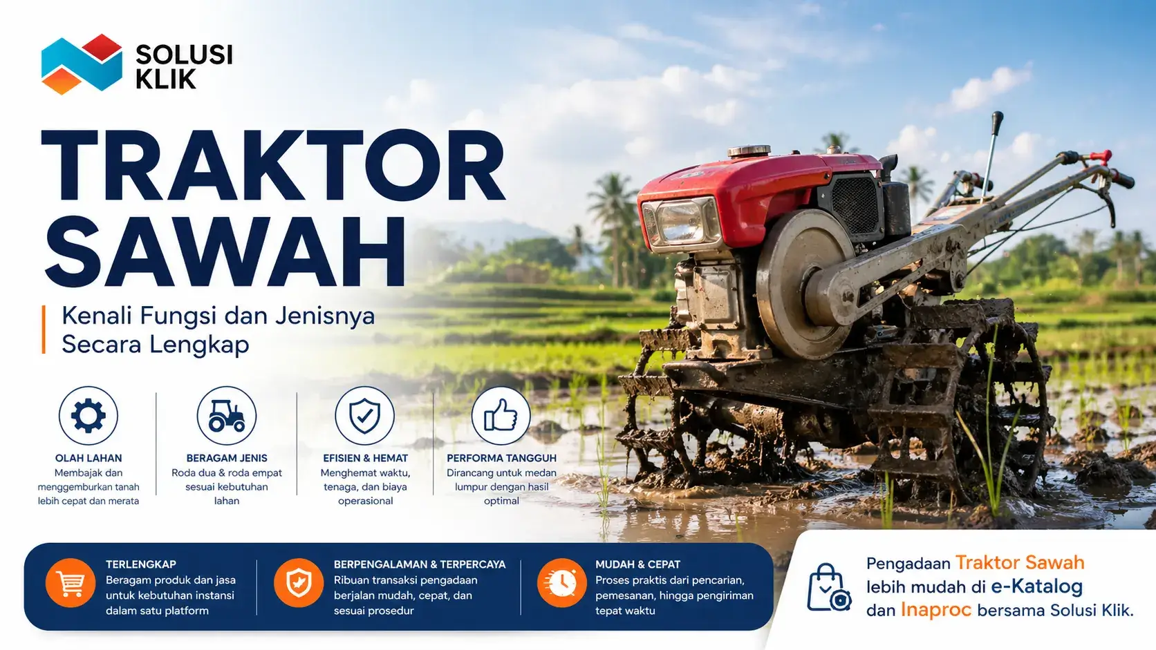 Pelajari traktor sawah mulai dari fungsi, jenis, hingga keunggulannya untuk pertanian modern. Temukan solusi pengadaan traktor sawah yang mudah dan terpercaya di Solusi Klik melalui e-Katalog dan Inaproc.