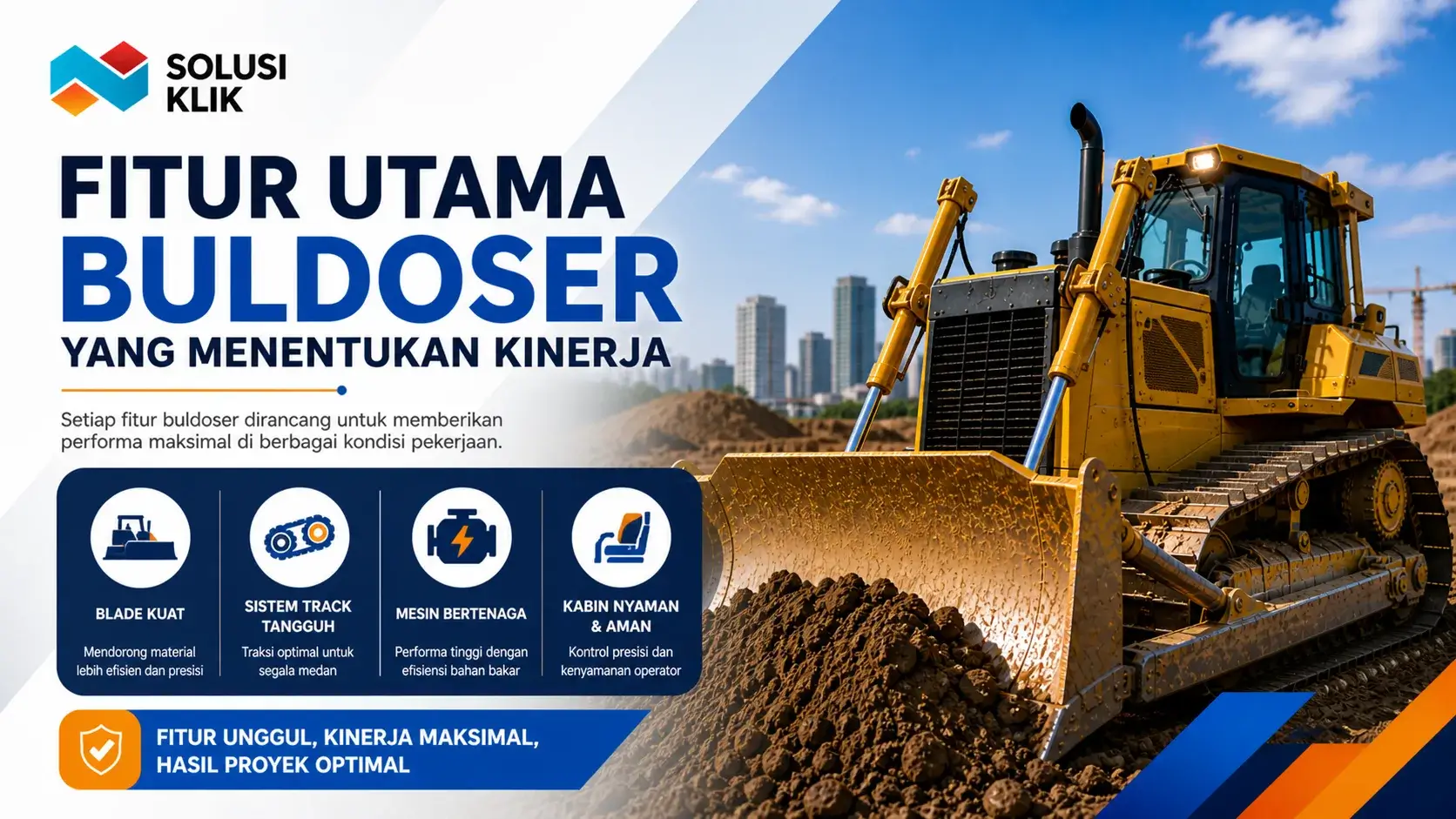 Fitur Utama Buldoser yang Menentukan Kinerja