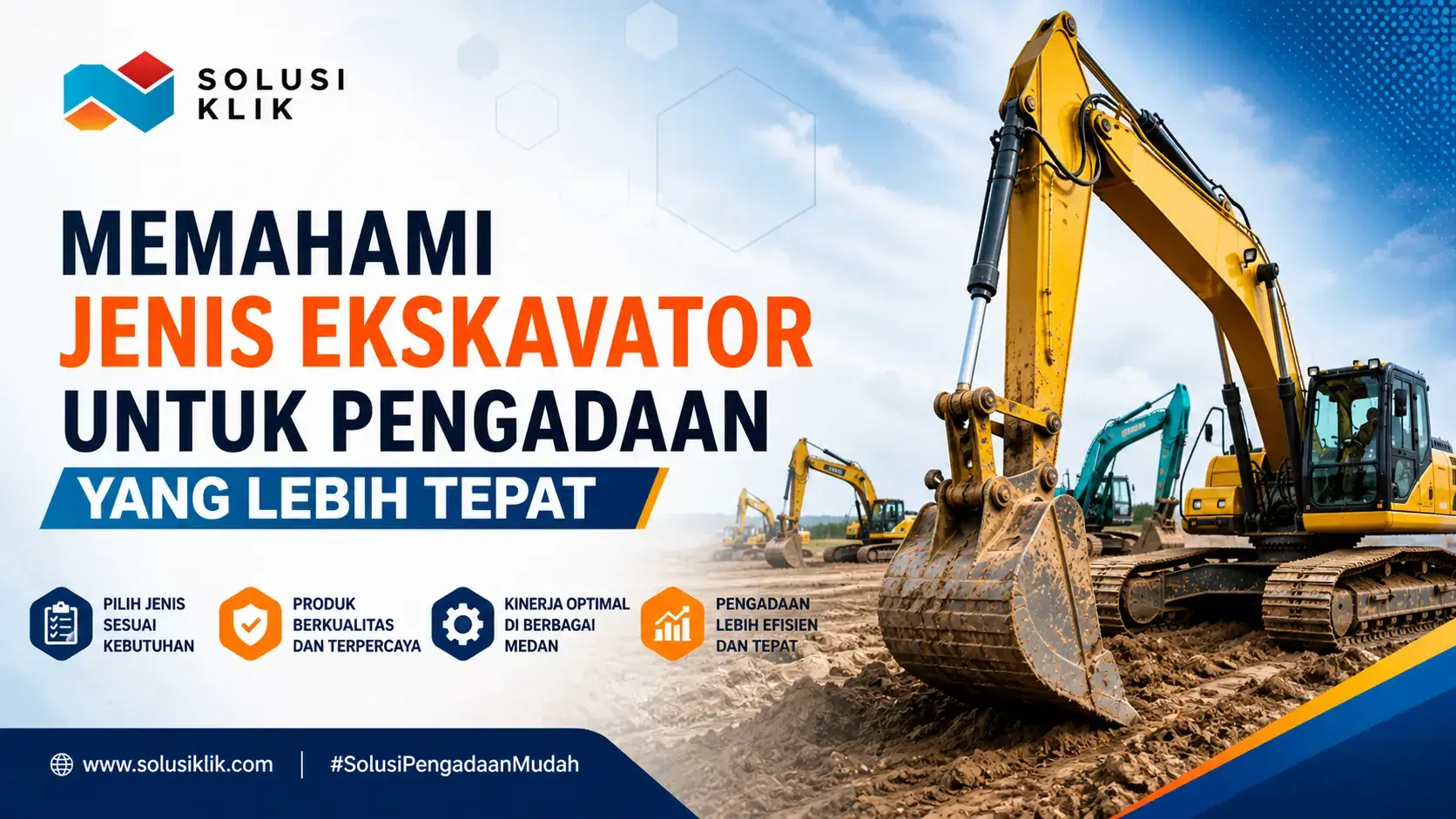 Memahami Jenis Ekskavator untuk Pengadaan yang Lebih Tepat
