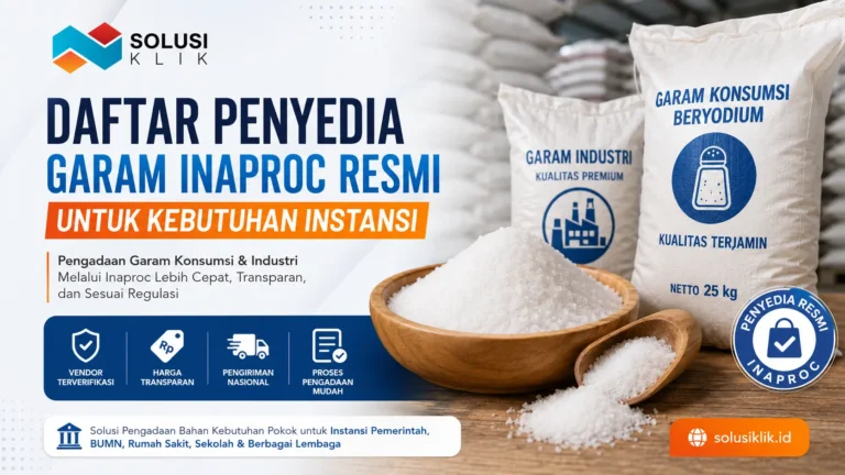 Ilustrasi Gambar Penyedia Garam Inaproc resmi untuk kebutuhan instansi bersama Solusi Klik