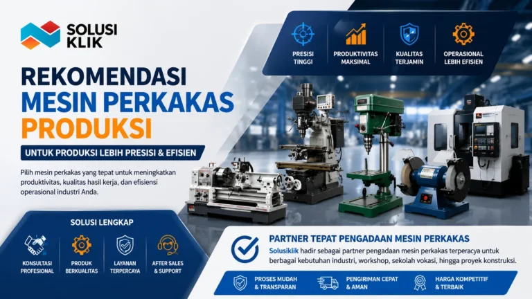 Banner rekomendasi mesin perkakas produksi dengan ilustrasi mesin bubut, milling, bor, gerinda, dan CNC untuk mendukung produksi industri yang presisi dan efisien.