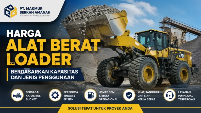 Harga alat berat loader berdasarkan kapasitas dan jenis penggunaan