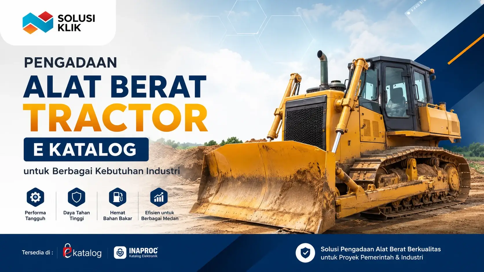 Pengadaan alat berat tractor e katalog untuk berbagai kebutuhan industri bersama Solusi Klik