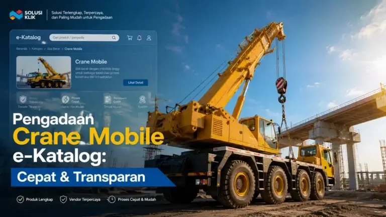 Pengadaan crane mobile e katalog cepat dan transparan untuk proyek konstruksi modern