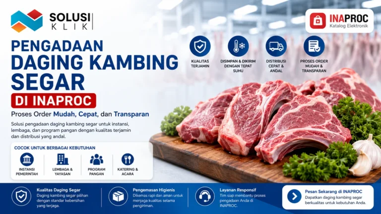 Pengadaan daging kambing segar di INAPROC dengan proses pengadaan terstruktur, produk berkualitas, dan distribusi logistik yang terjamin