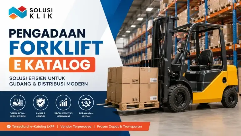 Pengadaan forklift e katalog untuk meningkatkan efisiensi gudang dan distribusi modern