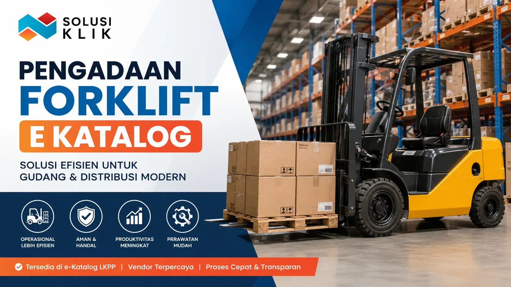 Pengadaan forklift e katalog untuk meningkatkan efisiensi gudang dan distribusi modern
