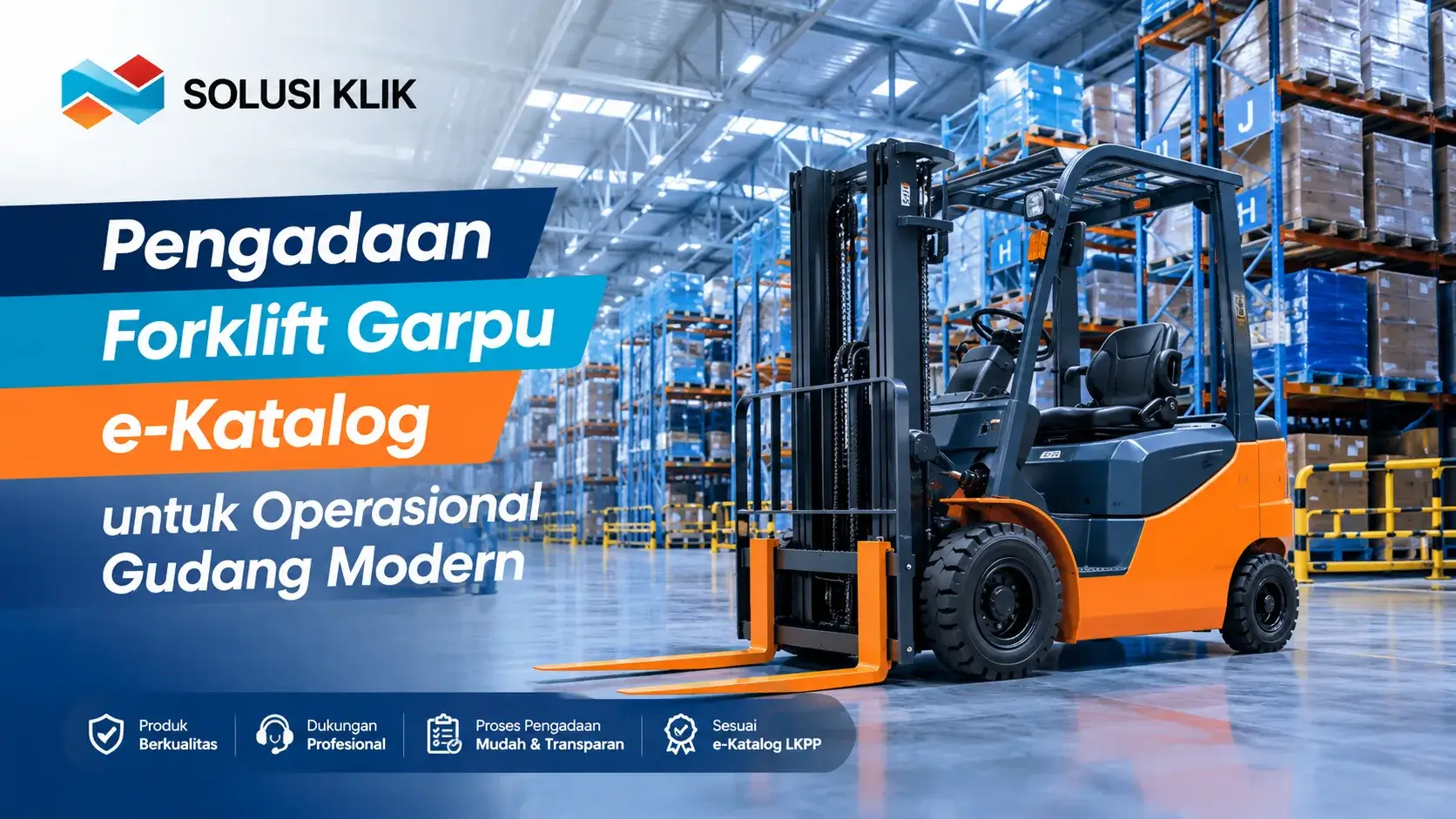 Pengadaan forklift garpu e Katalog LKPP untuk kebutuhan operasional gudang modern