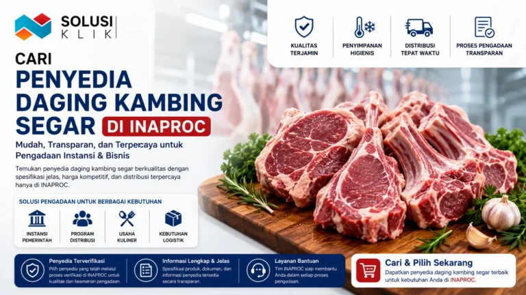 Cari penyedia daging kambing segar di INAPROC dengan produk berkualitas, pengadaan transparan, distribusi terpercaya, dan layanan untuk kebutuhan instansi